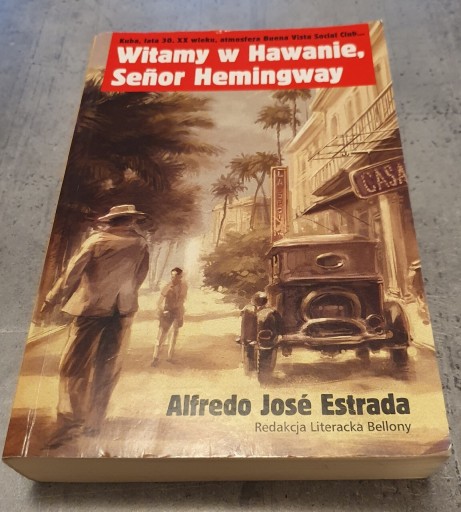 Zdjęcie oferty: Witamy w Hawanie  Senor Hemingway Alberto Estrada 