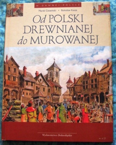 Zdjęcie oferty: Od Polski drewnianej do murowanej 