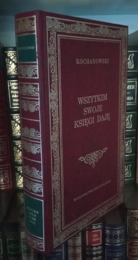 Zdjęcie oferty: Wszystkim swoje księgi daję Jan Kochanowski, wydawnictwo dolnośląskie 