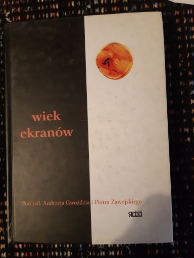 Zdjęcie oferty: "Wiek ekranów" red. Gwóźdź i Zawojski