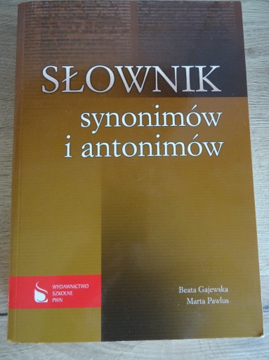 Zdjęcie oferty: B. Gajewska __ SŁOWNIK Synonimów i antonimów _PWN