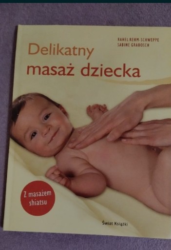 Zdjęcie oferty: książka "Delikatny masaż dziecka"