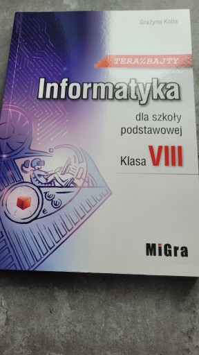 Zdjęcie oferty: Informatyka dla szkoły podstawowej klasa VIII