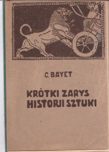 Zdjęcie oferty: Krótki zarys historji sztuki - BAYET / 1920 r.