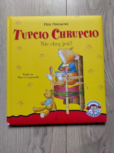 Zdjęcie oferty: Tupcio Chrupcio Nie chcę jeść! Eliza Piotrowska