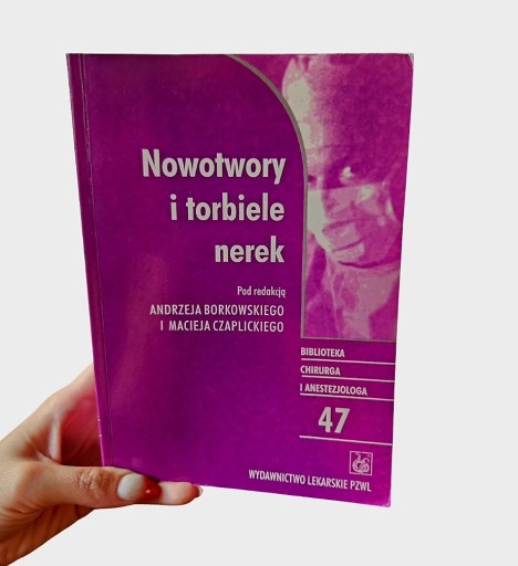 Zdjęcie oferty: Nowotwory i torbiele nerek -A.Borkowski, M.Czaplicki, wyd.I unikat+ Gratis 