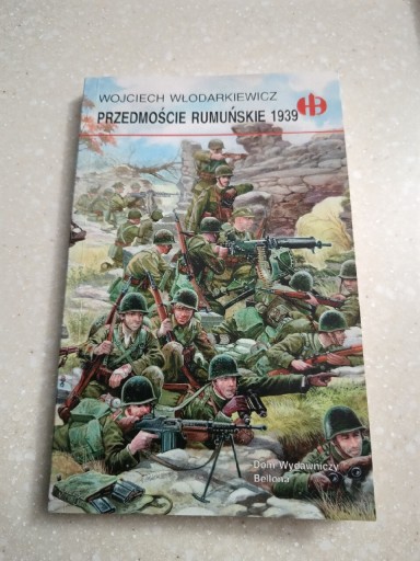 Zdjęcie oferty: Wojciech Włodarkiewicz. Przedmoście Rumuńskie 1939 . Historyczne bitwy 