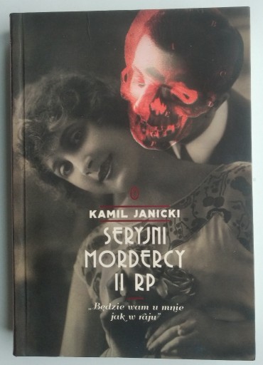 Zdjęcie oferty: Seryjni mordercy II RP - Kamil Janicki 