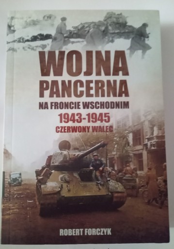 Zdjęcie oferty: Forczyk Wojna pancerna na Froncie Wschodnim 43-45