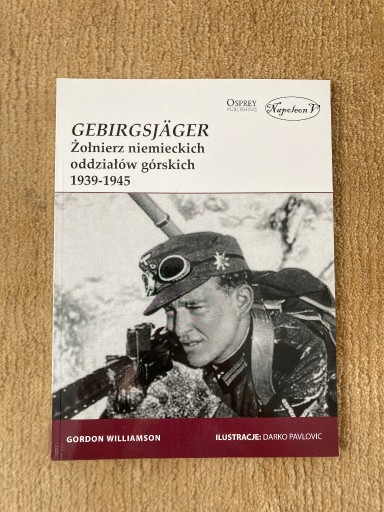 Zdjęcie oferty: GEBIRGSJAGER 1939-1945 OSPREY JAK NOWA