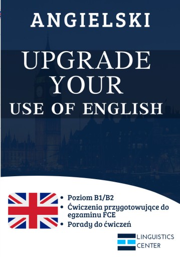 Zdjęcie oferty: EGZAMIN FCE - UPGRADE YOUR USE OF ENGLISH