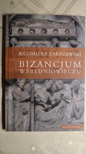 Zdjęcie oferty: Bizancjum w średniowieczu Kazimierz Zakrzewski