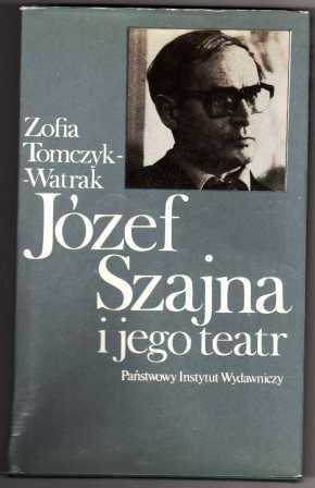 Zdjęcie oferty: Zofia Tomczyk-Watrak Józef Szajna i jego teatr