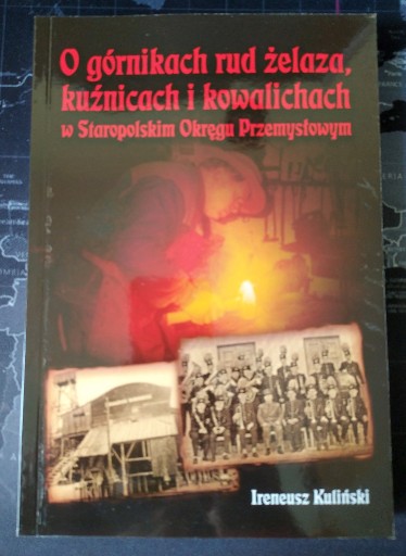 Zdjęcie oferty: O górnikach rud żelaza, kuźnicach i kowalichach...