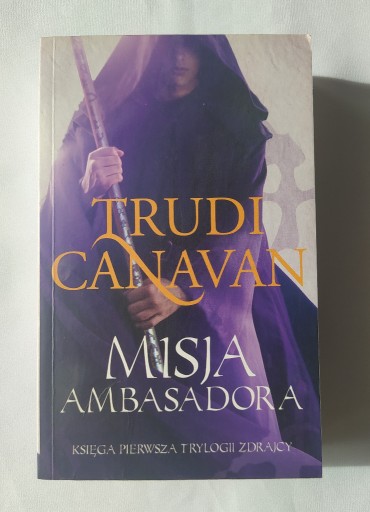 Zdjęcie oferty: MISJA AMBASADORA – Trudi Canavan – księga 1