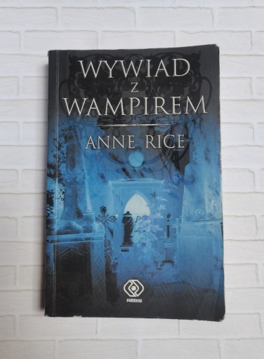 Zdjęcie oferty: Anne Rice - Wywiad z wampirem (Kroniki Wampirów)