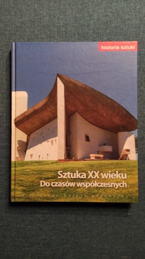 Zdjęcie oferty: Sztuka XX wieku do czasów współczesnych