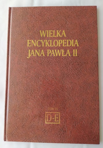 Zdjęcie oferty: Wielka encyklopedia Jana Pawła II – TOM VI