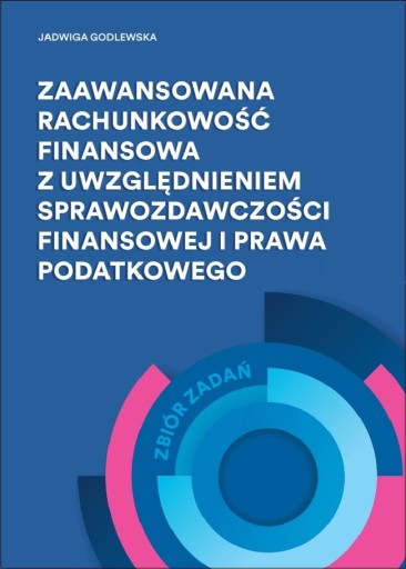 Zdjęcie oferty: Zbiór zadań. Zaawansowana rachunkowość finansowa