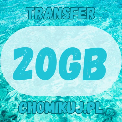 Zdjęcie oferty: TRANSFER CHOMIKUJ 20GB | AUTOMAT 24/7