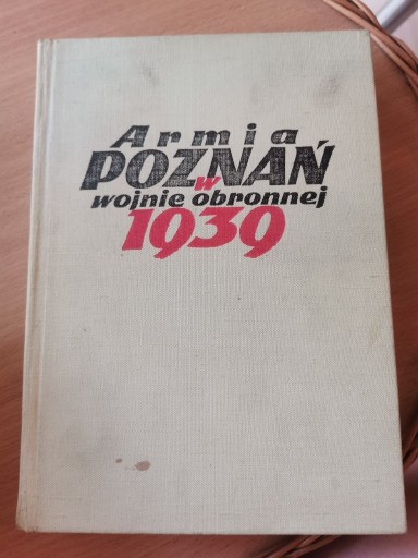 Zdjęcie oferty: Armia Poznań w wojnie obronnej 1939 - P. Bauer