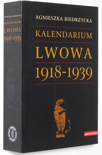Zdjęcie oferty: KALENDARIUM LWOWA 1918-1939 Agnieszka Biedrzycka