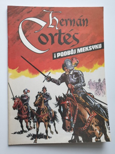 Zdjęcie oferty: Hernan Cortes i podbój Meksyku Weinfeld Wróblewski