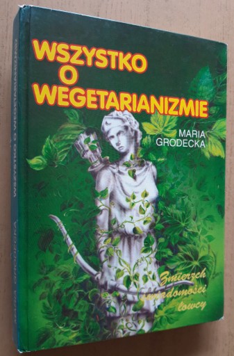 Zdjęcie oferty:  Wszystko o wegetarianizmie – Maria Grodecka 