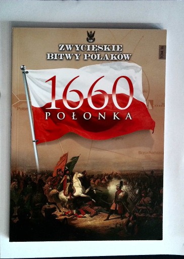 Zdjęcie oferty: Zwycięskie Bitwy Polaków 16 Połonka 1660 