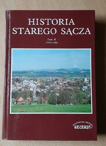 Zdjęcie oferty: Historia Starego Sącza tom II 1939- 1980