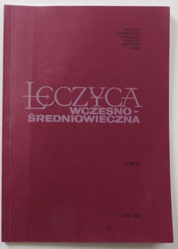 Zdjęcie oferty: Łęczyca wczesnośredniowieczna. Tom III plus mapy