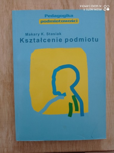 Zdjęcie oferty: Książka Makarego Stasiaka "Kształcenie podmiotu". 