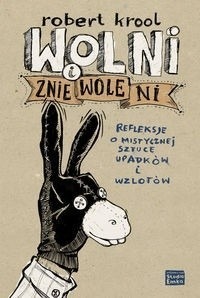 Zdjęcie oferty: Wolni i zniewoleni refleksje o mistycznej sztuce 