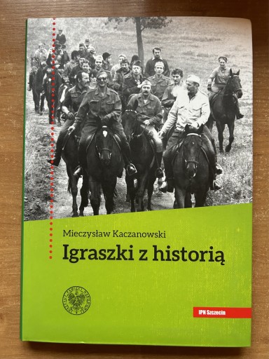 Zdjęcie oferty: IGRASZKI Z HISTORIĄ - KACZANOWSKI - PODPISY UNIKAT