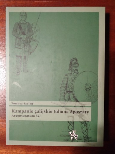 Zdjęcie oferty: Kampanie galijskie Juliana Apostaty Argentoratum