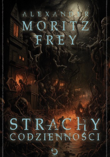 Zdjęcie oferty: Strachy codzienności Alexander Moritz Frey