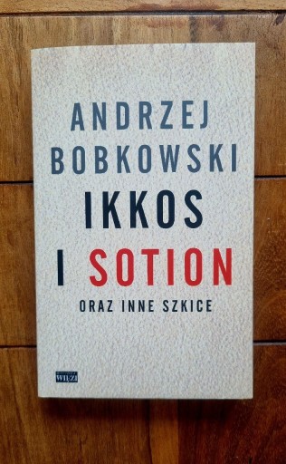 Zdjęcie oferty: Ikkos i Sotion Andrzej Bobkowski