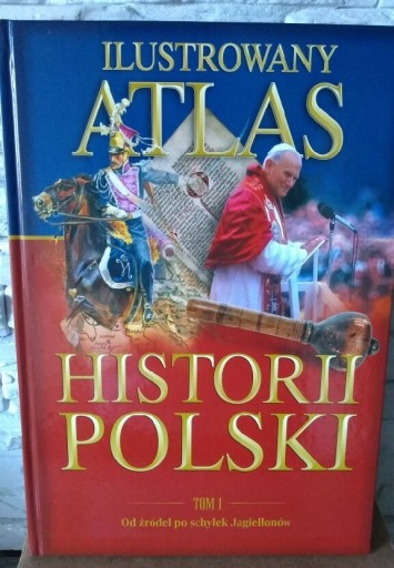 Zdjęcie oferty: Ilustrowany atlas historii Polski tom 1