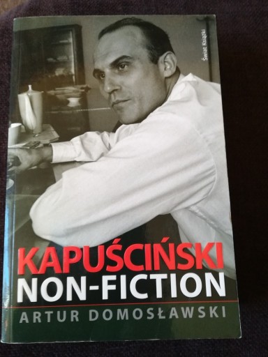 Zdjęcie oferty: ARTUR DOMOSŁAWSKI - KAPUŚCIŃSKI NON-FICTION