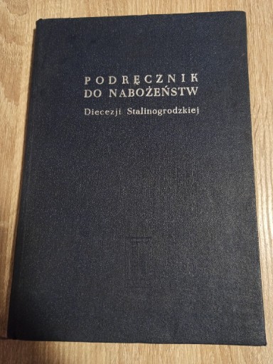 Zdjęcie oferty: PODRĘCZNIK DO NABOŻEŃSTW Diecezji Stalinogrodzkiej