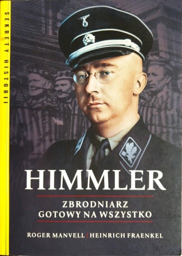 Zdjęcie oferty: Himmler. Zbrodniarz gotowy na wszystko
