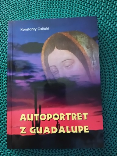 Zdjęcie oferty: Autoportret z Guadalupe-Konstanty Osiński 