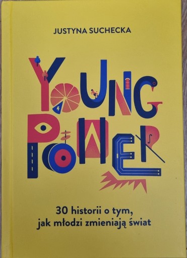 Zdjęcie oferty: Young power! 30 historii o tym jak młodzi ...