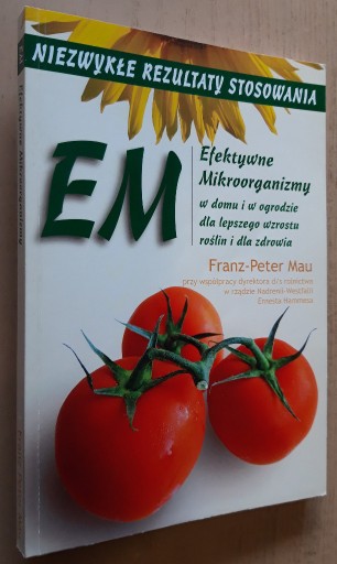 Zdjęcie oferty: EM efektywne mikroorganizmy – Franz-Peter Mau