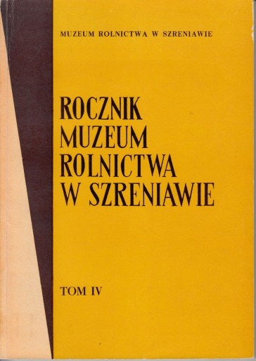 Zdjęcie oferty: Rocznik Muzeum Rolnictwa w Szreniawie Tom IV