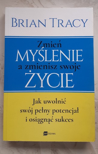 Zdjęcie oferty: Brian Tracy Zmień myślenie a zmienisz swoje życie