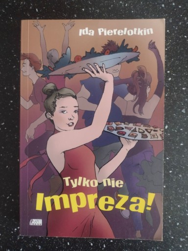 Zdjęcie oferty: Tylko nie impreza! ida Pierelotkin