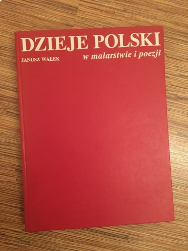 Zdjęcie oferty: Dzieje Polski w malarstwie i poezji Janusz Wałek