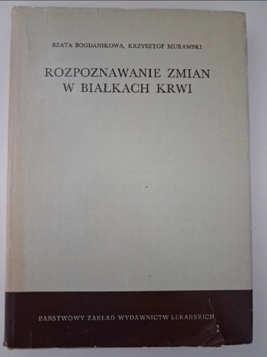 Zdjęcie oferty: Rozpoznawanie zmian w białkach krwi - B. Bogdanikowa, K. Murawski