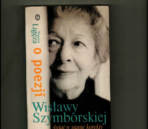 Zdjęcie oferty: Wojciech Ligęza, O poezji Wisławy Szymborskiej